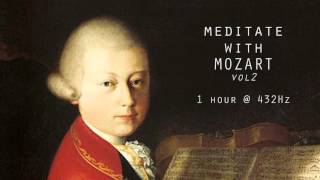 Meditate with Mozart  432Hz Classical Music  Vol 2 [upl. by Imarej]