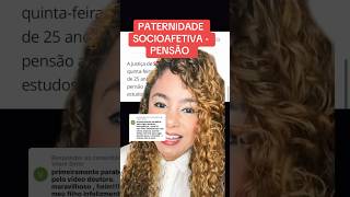 PATERNIDADE SOCIOAFETIVA  PENSÃO ‼️ direito familia [upl. by Ymmot671]