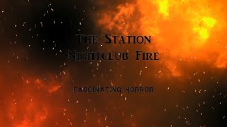 The Station Nightclub Fire  A Short Documentary  Fascinating Horror [upl. by Bryner]