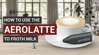 How To Use the AeroLatte To Froth Milk [upl. by Child699]