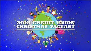 2013 Credit Union Christmas Pageant [upl. by Paterson]