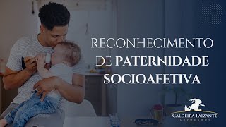 Reconhecimento de Paternidade Socioafetiva [upl. by Rancell]