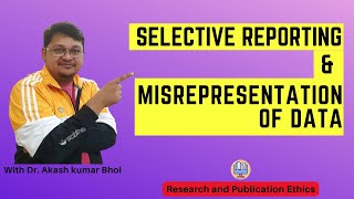 Selective Reporting amp Misrepresentation of Data  eSupport for Research  2022  Dr Akash Bhoi [upl. by Goth]