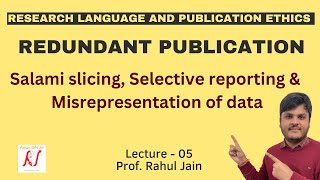 Redundant Publications  Salami Slicing  Selective Reporting  Misrepresentation of Data  L  05 [upl. by Ogram771]